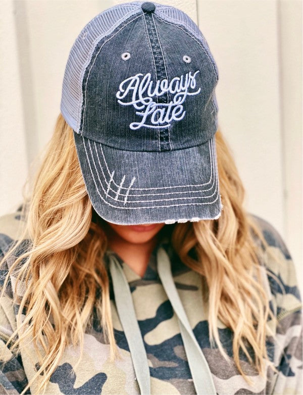 Always Late Embroidered Hat