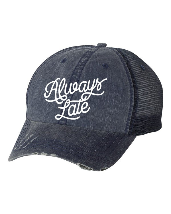 Always Late Embroidered Hat